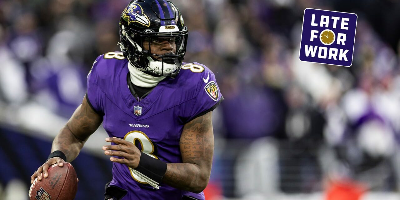 Late for Work: Pundit Says Lamar Jackson Needs ‘Special Postseason Run’ for Ravens to Reach Super Bowl