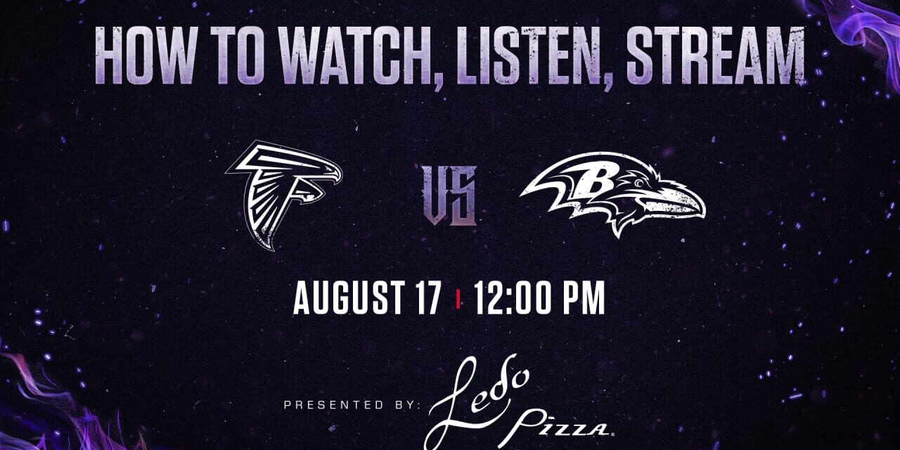 How to Watch, Listen, Live Stream Ravens vs. Falcons Preseason 2