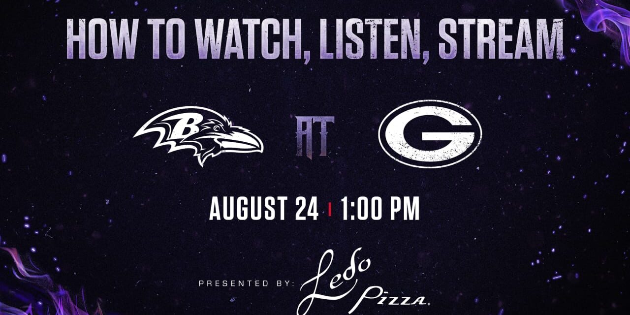 How to Watch, Listen, Live Stream Ravens at Packers Preseason Finale