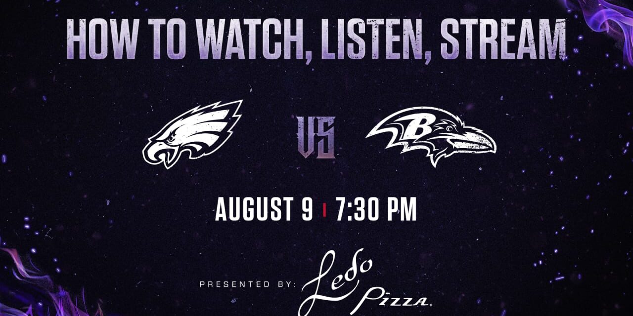 How to Watch, Listen, Live Stream Ravens vs. Eagles Preseason Opener