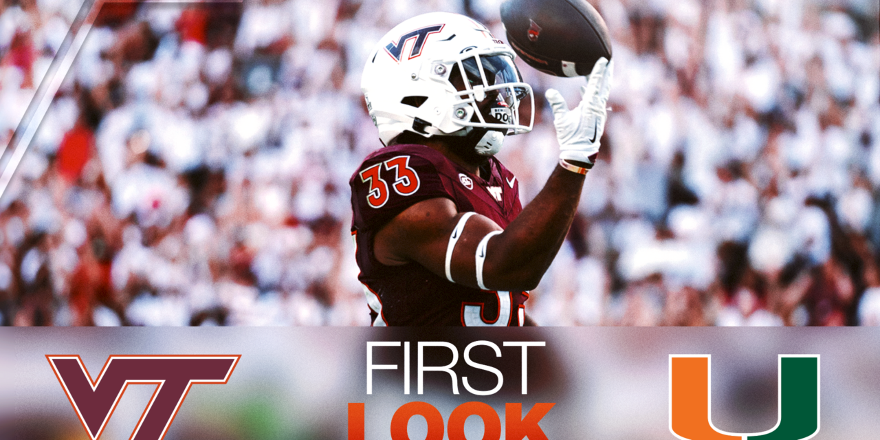 First Look: Virginia Tech vs. Miami