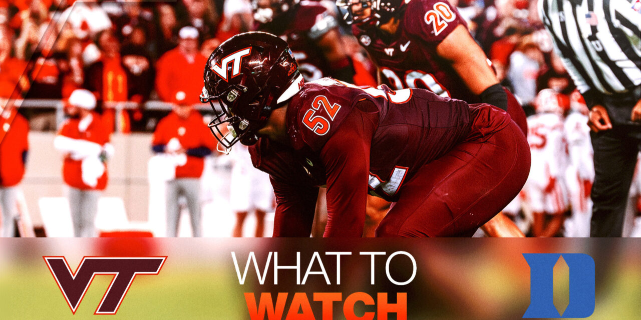 What To Watch: Virginia Tech vs. Duke