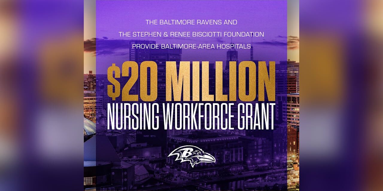 Ravens and Stephen & Renee Bisciotti Foundation Provide $20 Million Nursing Workforce Grant