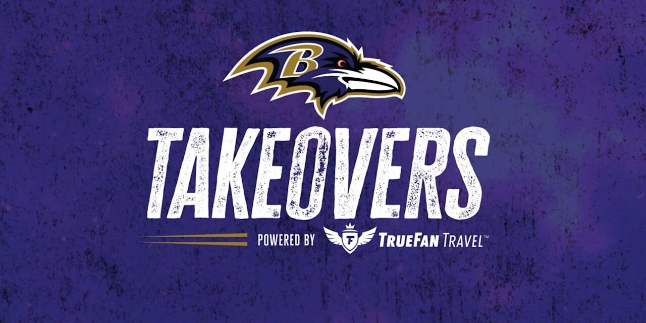Ravens Partner With TrueFan Travel to Launch Team Takeovers
